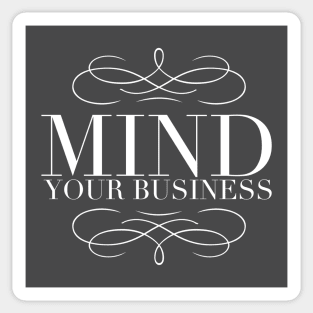 Mind Your Business Sticker